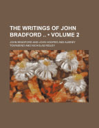 The Writings of John Bradford (Volume 2)
