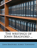 The Writings of John Bradford (Volume 2)