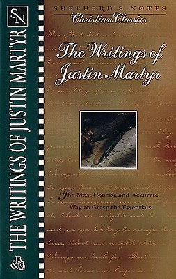 The Writings of Justin Martyr - Martyr, Justin, and Bullock, Karen O