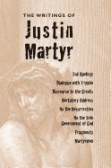 The Writings of Justin Martyr