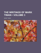 The Writings of Mark Twain; Volume 3