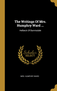 The Writings Of Mrs. Humphry Ward ...: Helbeck Of Bannisdale