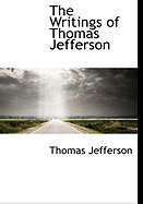 The Writings of Thomas Jefferson