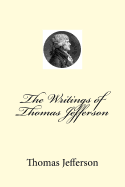 The Writings of Thomas Jefferson