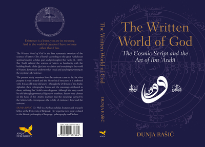 The Written World of God: The Cosmic Script and the Art of Ibn 'Arabi - Rasic, Dunja