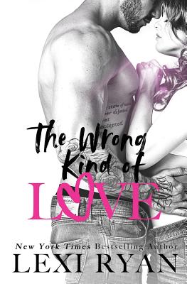 The Wrong Kind of Love - Ryan, Lexi