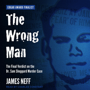 The Wrong Man: The Final Verdict on the Dr. Sam Sheppard Murder Case