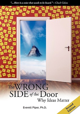 The Wrong Side of the Door - Why Ideas Matter - Piper, Everett