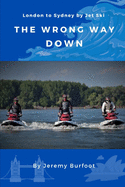 The Wrong Way Down: London to Sydney by Jet Ski
