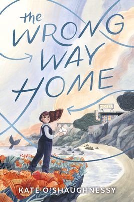 The Wrong Way Home: (Newbery Honor Award Winner) - O'Shaughnessy, Kate