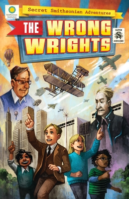 The Wrong Wrights - Kientz, Chris, and Hockensmith, Steve