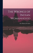 The Wrongs of Indian Womanhood