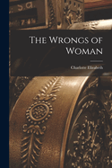 The Wrongs of Woman