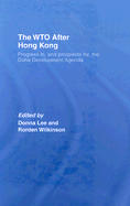 The WTO after Hong Kong: Progress in, and Prospects for, the Doha Development Agenda