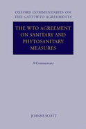 The Wto Agreement on Sanitary and Phytosanitary Measures: A Commentary