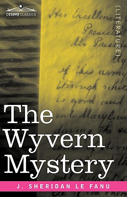 The Wyvern Mystery - Le Fanu, Joseph Sheridan, and Le Fanu, J Sheridan