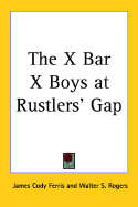 The X Bar X boys at Rustlers' Gap. - Ferris, James Cody