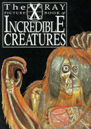 The X-Ray Picture Book of Incredible Creatures
