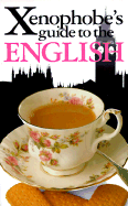 The Xenophobe's Guide to the English - Taute, Anne (Editor)