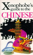 The Xenophobe's Guides: The Chinese - Taute, Anne (Editor)