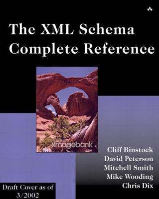 The XML Schema Complete Reference - Binstock, Cliff, and John Fuller (Editor), and Peterson, Dave