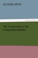 The Yacht Club or the Young Boat-Builder