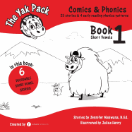 The Yak Pack: Comics & Phonics: Book 1: Learn to Read Decodable Short Vowel Words