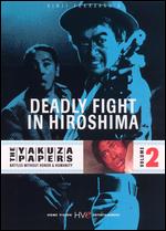 The Yakuza Papers 2: Deadly Fight in Hiroshima - Kinji Fukasaku