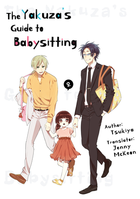 The Yakuza's Guide to Babysitting Vol. 2 - Tsukiya, and McKeon, Jenny (Translated by)