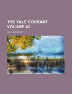 The Yale Courant; Volume 42