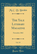 The Yale Literary Magazine, Vol. 29: November 1863 (Classic Reprint)