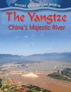 The Yangtze: Chinas Majestic River