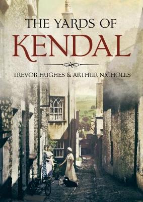 The Yards of Kendal - Hughes, Trevor, and Nicholls, Arthur