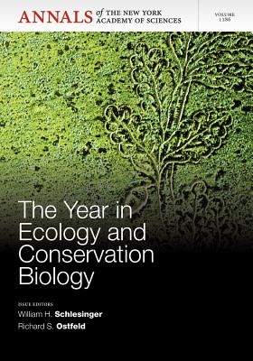 The Year in Ecology and Conservation Biology, Volume 1286 - Ostfeld, Richard S. (Editor), and Schlesinger, William H. (Editor)