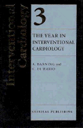 The Year in Interventional Cardiology - Banning, A P (Editor), and Di Mario, C (Editor)