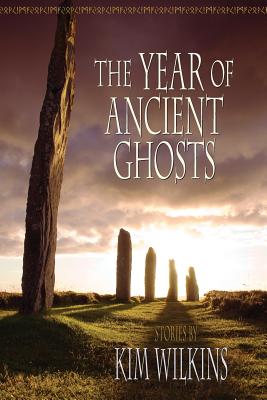 The Year of Ancient Ghosts - Wilkins, Kim