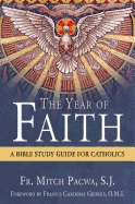 The Year of Faith: A Bible Study for Catholics