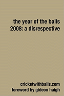 The Year Of The Balls 2008: A Disrespective