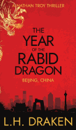 The Year of the Rabid Dragon: A Beijing, China Thriller