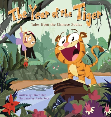 The Year of the Tiger: Tales from the Chinese Zodiac - Chin, Oliver