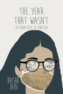 The Year That Wasn't: The Diary of a 14-Year Old
