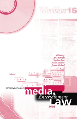 The Yearbook of Media and Entertainment Law: Volume 1, 1995 - Barendt, Eric M. (Editor), and Dickens, Julian (Editor), and Bate, Stephen (Editor)