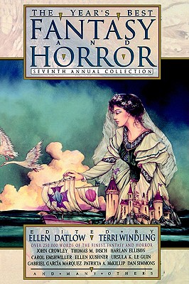 The Year's Best Fantasy and Horror Seventh Annual Collection - Datlow, Ellen (Editor), and Windling, Terri (Editor)