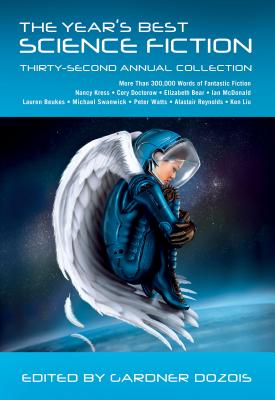The Year's Best Science Fiction: Thirty-Second Annual Collection - Dozois, Gardner (Editor)