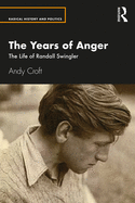 The Years of Anger: The Life of Randall Swingler