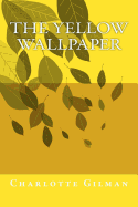 The Yellow Wallpaper