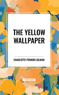 The Yellow Wallpaper