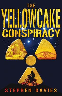 The Yellowcake Conspiracy - Davies, Stephen