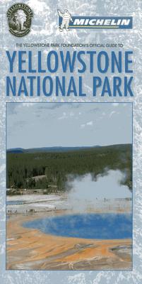 The Yellowstone Park Foundation's Official Guide to Yellowstone National Park - The Yellowstone Park Foundation
