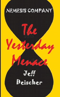 The Yesterday Menace - Deischer, Jeff
